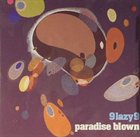 9 LAZY 9 Paradise Blown album cover