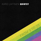 AARO LAITINEN From 3 to 23 album cover