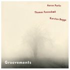 AARON PARKS Aaron Parks, Thomas Fonnesbaek, Karsten Bagge : Groovements album cover