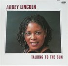 ABBEY LINCOLN Talking to the Sun album cover