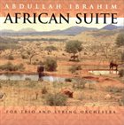 ABDULLAH IBRAHIM (DOLLAR BRAND) African Suite for Trio and String Orchestra album cover