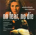 ABDULLAH IBRAHIM (DOLLAR BRAND) No Fear, No Die album cover