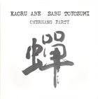 KAORU ABE Kaoru Abe & Sabu Toyozumi : Overhang Party / Senzei album cover