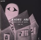 KAORU ABE Solo Live At Gaya Vol. 10 album cover