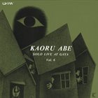 KAORU ABE Solo Live At Gaya Vol. 6 album cover