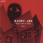 KAORU ABE Solo Live At Gaya Vol.1 album cover