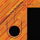 ACCELERATION DUE TO GRAVITY Acceleration Due to Gravity album cover