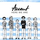 ACCENT Here We Are album cover
