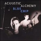 ACOUSTIC ALCHEMY Blue Chip album cover