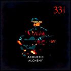 ACOUSTIC ALCHEMY Thirty Three And A Third album cover