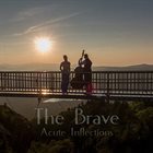 ACUTE INFLECTIONS The Brave album cover