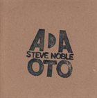 ADA TRIO (BROTZMANN / LONBERG-HOLM / NILSSEN-LOVE) OTO (with Steve Noble) album cover