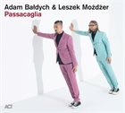 ADAM BALDYCH Adam Baldych / Leszek Mozdzer : Passacaglia album cover