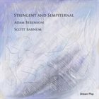 ADAM BERENSON Adam Berenson / Scott Barnum : Stringent and Sempiternal album cover
