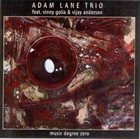ADAM LANE Zero Degree Music (Feat. Vinny Golia & Vijay Anderson) album cover