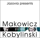 ADAM MAKOWICZ Jazovia presents  