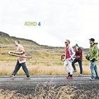 ADHD ADHD 4 album cover