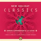 ADRIAN CUNNINGHAM Adrian Cunningham & La Lucha : New Holiday Classics album cover