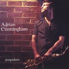 ADRIAN CUNNINGHAM Unspoken album cover