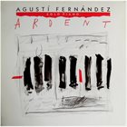 AGUSTÍ FERNÁNDEZ Ardent album cover