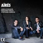 AIRELLE BESSON Airelle Besson, Edouard Ferlet & Stéphane Kerecki : Aïrés album cover