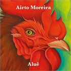 AIRTO MOREIRA Aluê album cover