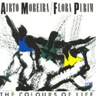 AIRTO MOREIRA The Colours Of Life (with Flora Purim) album cover