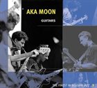 AKA MOON — Guitars album cover