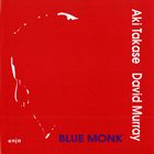 AKI TAKASE Blue Monk (with David Murray) album cover