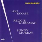 AKI TAKASE Aki Takase, Reggie Workman, Sunny Murray ‎: Clapping Music album cover
