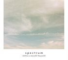 AKIKO akiko x Masaki Hayashi : Spectrum album cover