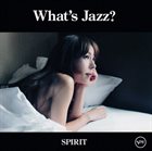 AKIKO What's Jazz? : Spirit album cover
