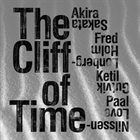 AKIRA SAKATA Akira Sakata & Fred Lonberg-Holm & Ketil Gutvik & Paal Nilssen-Love : The Cliff of Time album cover
