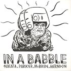 AKIRA SAKATA Sakata x Parker x McBride x Herndon ‎: In A Babble album cover