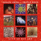 AKIRA SAKATA Sakata Akira x Triple Edge : Live At Pit Inn album cover