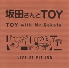 AKIRA SAKATA TOY with Mr. Sakata : Live at Pit Inn album cover