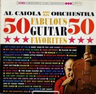 AL CAIOLA 50 Fabulous Guitar Favorites album cover