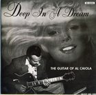 AL CAIOLA Deep In A Dream - The Guitar Of Al Caiola (aka Everything Happens To Me) album cover