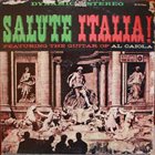 AL CAIOLA Salute Italia! (aka Guitar, Italian Style aka The Al Caiola Guitar) album cover