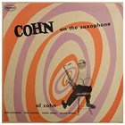 AL COHN Cohn on the Saxophone (aka Be Loose) album cover