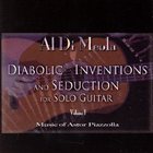 AL DI MEOLA Diabolic Inventions and Seduction for Solo Guitar, Volume I, Music of Astor Piazzolla album cover