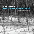 AL MUIRHEAD Northern Adventures - The Canada Sessions Vol. 1 album cover