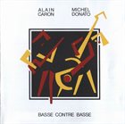 ALAIN CARON Basse Contre Basse (with Michel Donato) album cover