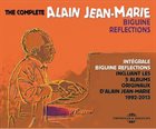 ALAIN JEAN-MARIE Integrale Biguine Reflections Incluant Les 5 Albums Originaux D'Alain Jean-Marie 1992-2013 album cover