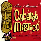 ALAN ALMARAZ Cabaret místico album cover