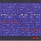 ALAN BARNES Alan Barnes & Alan Plater : Songs For Unsung Heroes album cover