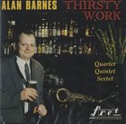 ALAN BARNES Thirsty Work album cover