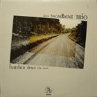ALAN BROADBENT Alan Broadbent Trio : Further Down The Road album cover
