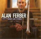 ALAN FERBER Music For Nonet And Strings / Chamber Songs album cover