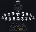 ALBAN DARCHE Alban Darche & Le Gros Cube : Polar Mood album cover